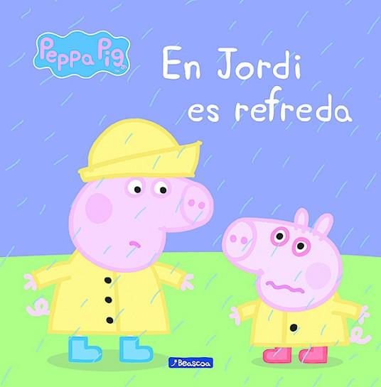 JORDI ES REFREDA, EL (LA PORQUETA PEPA. PRIMERES LECTURES 14) | 9788448840457 | Llibreria Aqualata | Comprar llibres en català i castellà online | Comprar llibres Igualada