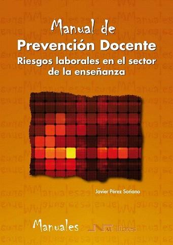 MANUAL DE PREVENCIÓN DOCENTE. RIESGOS LABORALES EN EL SECTOR | 9788476427903 | PEREZ SORIANO, JAVIER | Llibreria Aqualata | Comprar llibres en català i castellà online | Comprar llibres Igualada