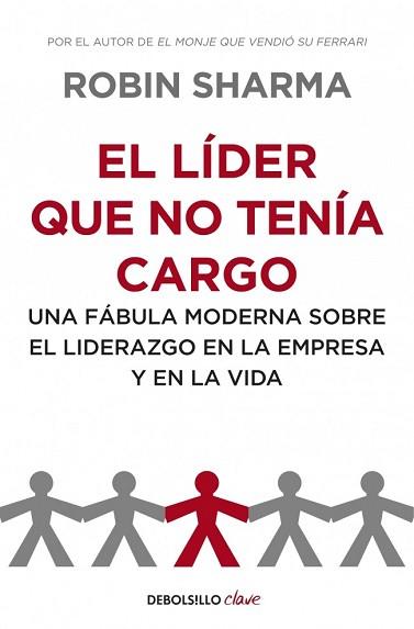 LIDER QUE NO TENÍA CARGO, EL (DEBOLSILLO CLAVE) | 9788499893945 | SHARMA, ROBIN | Llibreria Aqualata | Comprar llibres en català i castellà online | Comprar llibres Igualada