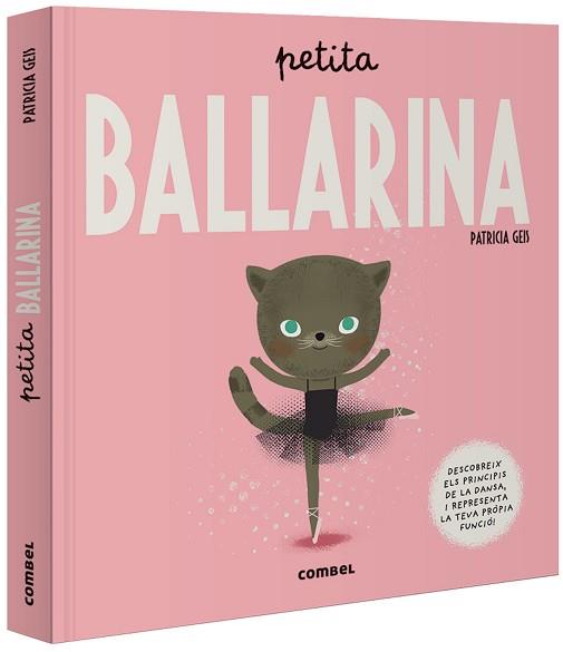PETITA BALLARINA | 9788491015017 | GEIS CONTI, PATRICIA | Llibreria Aqualata | Comprar libros en catalán y castellano online | Comprar libros Igualada