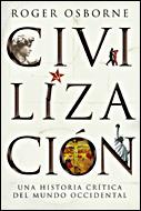 CIVILIZACION. UNA HISTORIA CRITICA DEL MUNDO OCCIDENTAL | 9788484328612 | OSBORNE, ROGER | Llibreria Aqualata | Comprar llibres en català i castellà online | Comprar llibres Igualada