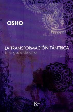 TRANSFORMACION TANTRICA, LA | 9788472456808 | OSHO | Llibreria Aqualata | Comprar llibres en català i castellà online | Comprar llibres Igualada