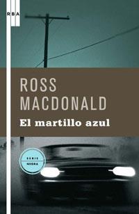 MARTILLO AZUL, EL (SERIE NEGRA 3) | 9788498673357 | MACDONALD, ROSS | Llibreria Aqualata | Comprar libros en catalán y castellano online | Comprar libros Igualada