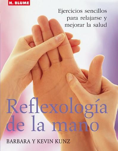 REFLEXOLOGIA DE LA MANO: EJERCICIOS SENCILLOS PARA RELAJARSE | 9788489840973 | KUNZ, BARBARA / KUNZ, KEVIN | Llibreria Aqualata | Comprar libros en catalán y castellano online | Comprar libros Igualada