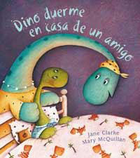 DINO DUERME EN CASA DE UN AMIGO | 9788478716449 | CLARKE, JANE / MCQUILLAN, MARY | Llibreria Aqualata | Comprar llibres en català i castellà online | Comprar llibres Igualada