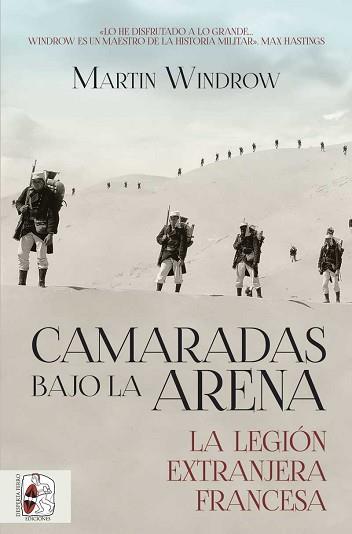 CAMARADAS BAJO LA ARENA. LA LEGIÓN EXTRANJERA FRANCESA | 9788412815788 | WINDROW, MARTIN | Llibreria Aqualata | Comprar llibres en català i castellà online | Comprar llibres Igualada