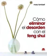 COMO ELIMINAR EL DESORDEN CON EL FENG SUI | 9788495456915 | LAMBERT, MARY | Llibreria Aqualata | Comprar llibres en català i castellà online | Comprar llibres Igualada