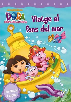 DORA L'EXPLORADORA VIATGE AL FONS DEL MAR | 9788448831677 | NICKELODEON | Llibreria Aqualata | Comprar libros en catalán y castellano online | Comprar libros Igualada