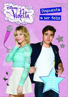 VIOLETTA. DISPUESTA A SER FELIZ | 9788499516509 | DISNEY | Llibreria Aqualata | Comprar llibres en català i castellà online | Comprar llibres Igualada