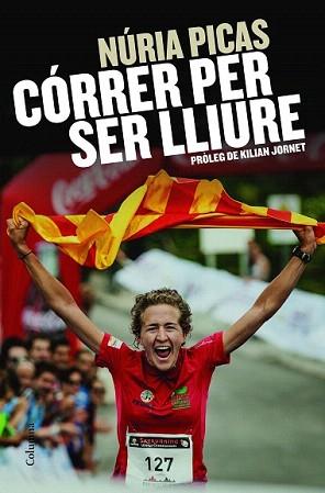 CÓRRER PER SER LLIURE | 9788466419888 | PICAS I ALBETS, NÚRIA | Llibreria Aqualata | Comprar llibres en català i castellà online | Comprar llibres Igualada