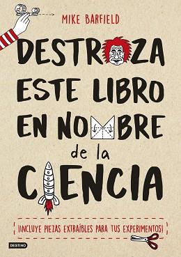 DESTROZA ESTE LIBRO EN NOMBRE DE LA CIENCIA | 9788408174752 | BARFIELD, MIKE | Llibreria Aqualata | Comprar llibres en català i castellà online | Comprar llibres Igualada