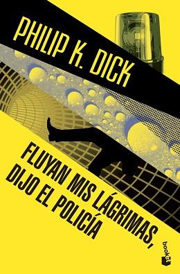 FLUYAN MIS LÁGRIMAS, DIJO EL POLICÍA | 9788445002384 | DICK, PHILIP K.  | Llibreria Aqualata | Comprar llibres en català i castellà online | Comprar llibres Igualada