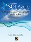 MICROSOFT SQL AZURE: ADMINISTRACIÓN Y DESARROLLO EN LA NUBE | 9788493945008 | PÉREZ MARQUES, MARÍA | Llibreria Aqualata | Comprar llibres en català i castellà online | Comprar llibres Igualada