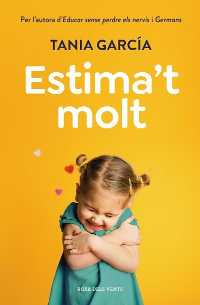 ESTIMA'T MOLT | 9788418062421 | GARCÍA, TANIA | Llibreria Aqualata | Comprar llibres en català i castellà online | Comprar llibres Igualada