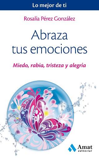 ABRAZA TUS EMOCIONES | 9788497359443 | PÉREZ GONZÁLEZ, ROSALÍA | Llibreria Aqualata | Comprar llibres en català i castellà online | Comprar llibres Igualada