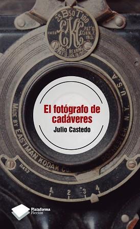 FOTÓGRAFO DE CADÁVERES, EL | 9788415577089 | CASTEDO VALLS, JULIO | Llibreria Aqualata | Comprar libros en catalán y castellano online | Comprar libros Igualada