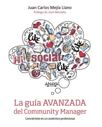 GUÍA AVANZADA DEL COMMUNITY MANAGER, LA | 9788441536661 | MEJÍA LLANO, JUAN CARLOS | Llibreria Aqualata | Comprar libros en catalán y castellano online | Comprar libros Igualada