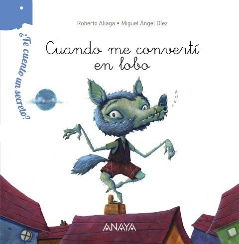 CUANDO ME CONVERTÍ EN LOBO (TE CUENTO UN SECRETO) | 9788467861501 | ALIAGA, ROBERTO | Llibreria Aqualata | Comprar libros en catalán y castellano online | Comprar libros Igualada