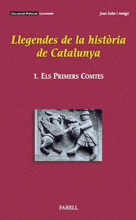 LLEGENDES DE LA HISTORIA DE CATALUNYA. 1.ELS PRIMERS COMTES | 9788495695406 | SOLER I AMIGO, JOAN | Llibreria Aqualata | Comprar libros en catalán y castellano online | Comprar libros Igualada