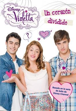 VIOLETTA. UN CORAZÓN DIVIDIDO | 9788499514567 | DISNEY | Llibreria Aqualata | Comprar llibres en català i castellà online | Comprar llibres Igualada