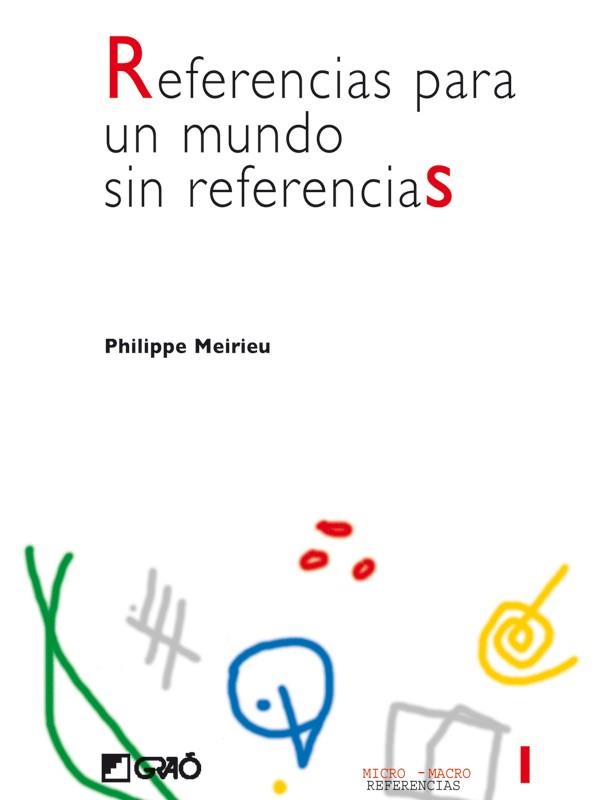 REFERENCIAS PARA UN MUNDO SIN REFERENCIAS | 9788478273355 | MEIRIEU, PHILIPPE | Llibreria Aqualata | Comprar llibres en català i castellà online | Comprar llibres Igualada