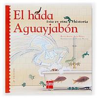 HADA AGUAYJABON, EL (ESTA ES OTRA HISTORIA 5) | 9788434892255 | ANTON, ROCIO / NUÑEZ, LOLA | Llibreria Aqualata | Comprar libros en catalán y castellano online | Comprar libros Igualada