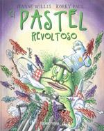 PASTEL REVOLTOSO, EL (ALBUM ILUSTRADO) | 9786074003994 | WILLIS, JEANNE / PAUL, KORKY | Llibreria Aqualata | Comprar libros en catalán y castellano online | Comprar libros Igualada