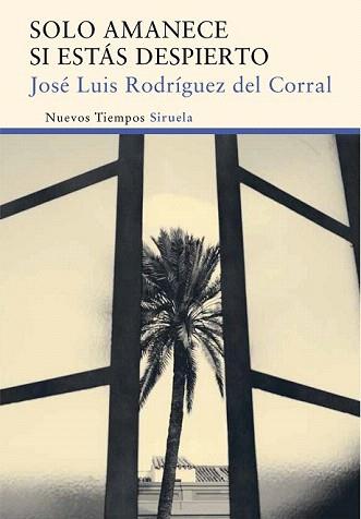 SOLO AMANECE SI ESTÁS DESPIERTO | 9788416396016 | RODRÍGUEZ DEL CORRAL, JOSÉ LUIS | Llibreria Aqualata | Comprar llibres en català i castellà online | Comprar llibres Igualada