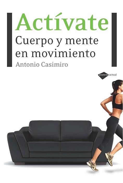 ACTIVATE. CUERPO Y MENTE EN MOVIMIENTO | 9788496981928 | CASIMIRO, ANTONIO | Llibreria Aqualata | Comprar llibres en català i castellà online | Comprar llibres Igualada