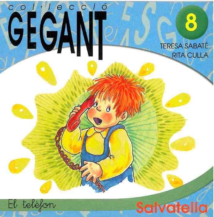 TELEFON, EL (GEGANT 8) | 9788484121312 | SABATE, TERESA / CULLA, RITA | Llibreria Aqualata | Comprar llibres en català i castellà online | Comprar llibres Igualada