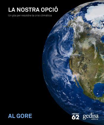 NOSTRA OPCIO, LA. UN PLA PER RESOLDRE LA CRISI CLIMATICA | 9788429763546 | GORE, AL | Llibreria Aqualata | Comprar libros en catalán y castellano online | Comprar libros Igualada