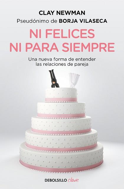 NI FELICES NI PARA SIEMPRE | 9788466357425 | NEWMAN, CLAY (PSEUDÓNIMO DE BORJA VILASECA) | Llibreria Aqualata | Comprar llibres en català i castellà online | Comprar llibres Igualada