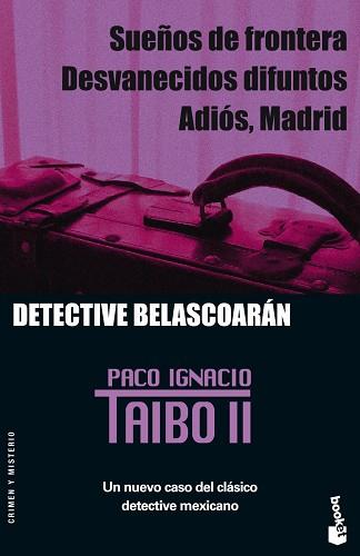 SUEÑOS DE FRONTERA / DESVANECIDOS DIFUNTOS/ ADIOS, MADRID | 9788408067801 | TAIBO II, PACO IGNACIO | Llibreria Aqualata | Comprar llibres en català i castellà online | Comprar llibres Igualada