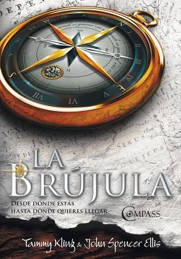 BRUJULA, LA. DESDE DONDE ESTAS HASTA DONDE QUIERES LLEGAR | 9788425343605 | KLING, TAMMY / ELLIS, JOHN SPENCER | Llibreria Aqualata | Comprar llibres en català i castellà online | Comprar llibres Igualada