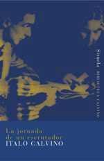 JORNADA DE UN ESCRUTADOR, LA (BIB, ITALO CALVINO 8) | 9788478444441 | CALVINO, ITALO | Llibreria Aqualata | Comprar llibres en català i castellà online | Comprar llibres Igualada