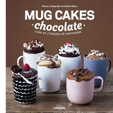 MUG CAKES CHOCOLATE. LISTOS EN 2 MINUTOS DE MICROONDAS | 9788416177950 | MAHUT, SANDRA | Llibreria Aqualata | Comprar llibres en català i castellà online | Comprar llibres Igualada