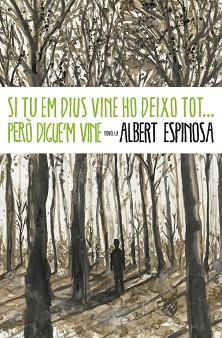 SI TU EM DIUS VINE HO DEIXO TOT... PERO DIGUE'M VINE | 9788401339431 | ESPINOSA, ALBERT | Llibreria Aqualata | Comprar libros en catalán y castellano online | Comprar libros Igualada