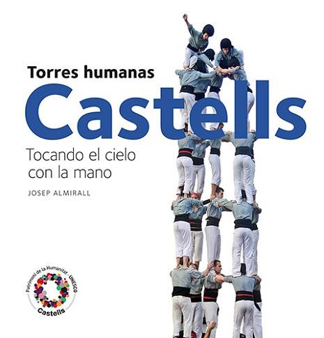 CASTELLS. TOCANDO EL CIELO CON LA MANO (CASTELLA) | 9788484784722 | ALMIRALL, JOSEP | Llibreria Aqualata | Comprar libros en catalán y castellano online | Comprar libros Igualada