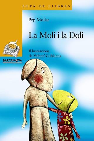 MOLI I LA DOLI, LA (SOPA LLIBRES GROC 174) | 9788448925666 | MOLIST, PEP | Llibreria Aqualata | Comprar libros en catalán y castellano online | Comprar libros Igualada