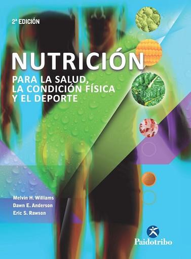 NUTRICIÓN PARA LA SALUD LA CONDICIÓN FÍSICA Y EL DEPORTE (BICOLOR) | 9788499105284 | WILLIAMS, MELVIN H ./ ANDERSON, DAWN / RAWSON, ERIC S. | Llibreria Aqualata | Comprar libros en catalán y castellano online | Comprar libros Igualada