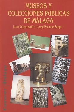 MUSEOS Y COLECCIONES PUBLICAS DE MALAGA | 9788474966145 | COLOMA MARTIN | Llibreria Aqualata | Comprar llibres en català i castellà online | Comprar llibres Igualada