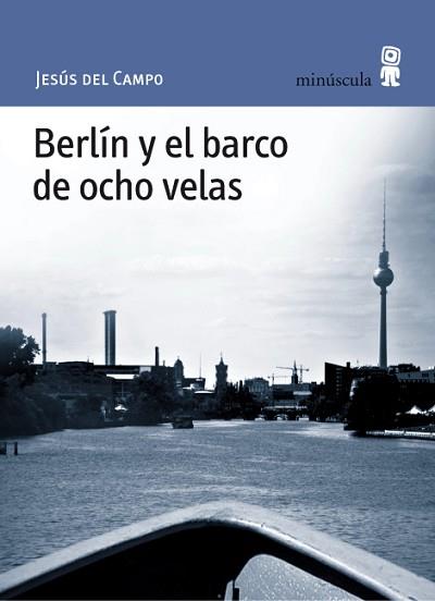 BERLIN Y EL BARCO DE OCHO VELAS | 9788495587701 | DEL CAMPO, JESUS | Llibreria Aqualata | Comprar llibres en català i castellà online | Comprar llibres Igualada