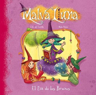 MALVA LLUNA. EL DIA DE LES BRUIXES | 9788448833343 | DEL CASTILLO, E.B. / PEREZ, MONI | Llibreria Aqualata | Comprar llibres en català i castellà online | Comprar llibres Igualada