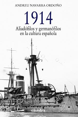 1914. ALIADÓFILOS Y GERMANÓFILOS EN LA CULTURA ESPAÑOLA | 9788437632858 | NAVARRA ORDOÑO, ANDREU | Llibreria Aqualata | Comprar libros en catalán y castellano online | Comprar libros Igualada