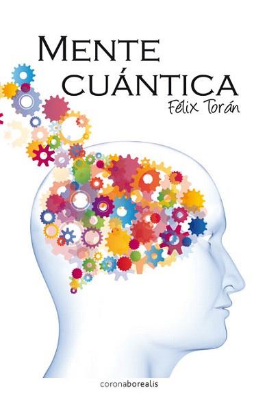 MENTE CUÁNTICA | 9788415306733 | TORÁN, FELIX | Llibreria Aqualata | Comprar libros en catalán y castellano online | Comprar libros Igualada