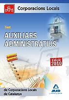 AUXILIARS ADMINISTRATIUS CORPORACIONS LOCALS CATALUNYA. TEST | 9788467636901 | EDITORIAL MAD/MARTOS NAVARRO, FERNANDO/LLEDOS MONSO, ELENA/CONTRERA VIDAL, Mº TERESA/ROIG CAÑADAS, E | Llibreria Aqualata | Comprar llibres en català i castellà online | Comprar llibres Igualada