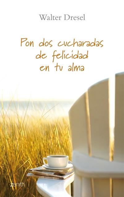 PON DOS CUCHARADAS DE FELICIDAD EN TU ALMA | 9788408079637 | DRESEL, WALTER | Llibreria Aqualata | Comprar llibres en català i castellà online | Comprar llibres Igualada