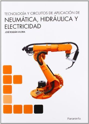 TECNOLOGÍA Y CIRCUITOS DE APLICACIÓN DE NEUMÁTICA, HIDRAÚLICA Y ELECTRICIDAD | 9788428333702 | ROLDÁN VILORIA, JOSÉ | Llibreria Aqualata | Comprar llibres en català i castellà online | Comprar llibres Igualada