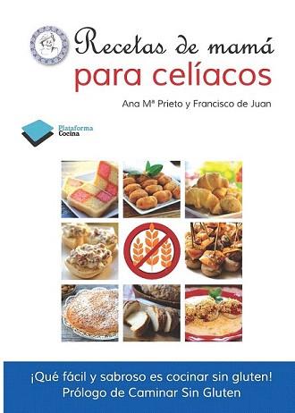 RECETAS DE MAMÁ PARA CELÍACOS | 9788415577645 | PRIETO, ANA MARÍA / DE JUAN, FRANCISCO  | Llibreria Aqualata | Comprar libros en catalán y castellano online | Comprar libros Igualada