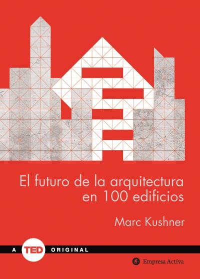 FUTURO DE LA ARQUITECTURA EN 100 EDIFICIOS, EL | 9788492921423 | KUSHNER, MARC | Llibreria Aqualata | Comprar llibres en català i castellà online | Comprar llibres Igualada